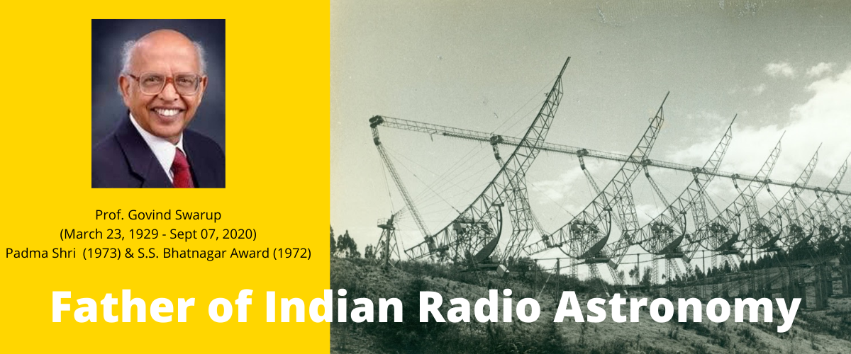 A Tribute to Father of Indian Radio Astronomy – Prof. Govind Swarup